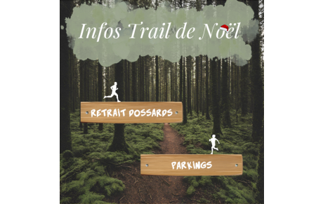 Informations pratiques Pour le Trail de Noël 2023